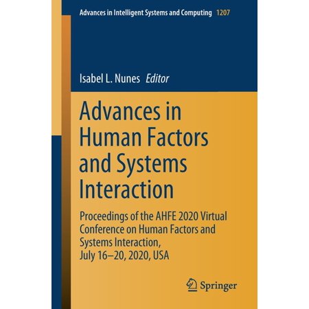 Advances in Intelligent Systems and Comp Advances in Human Factors and Systems Interaction: Proceedings of the Ahfe 2020 Virtual Conference on Human Factors and , Book 1207, (Paperback) -F7-1691
