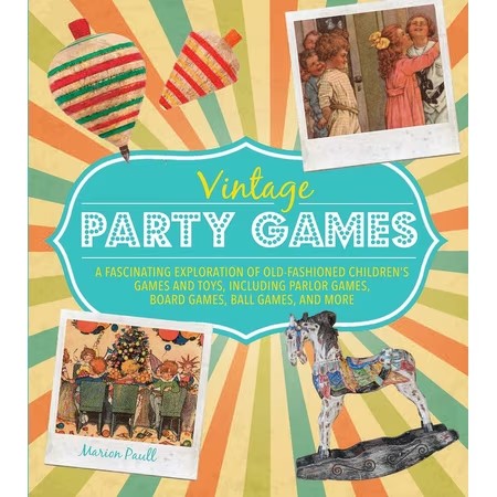 Vintage Party Games : A fascinating exploration of old-fashioned children (Hardcover) - F10 - 157